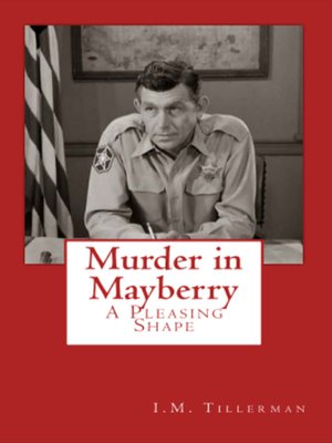 cover image of Murder in Mayberry: A Pleasing Shape